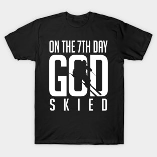 Skiing: On the 7th day god skied T-Shirt